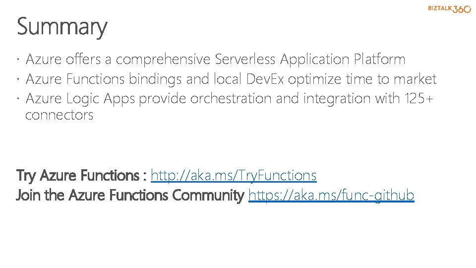  Azure offers a comprehensive Serverless Application Platform Azure Functions bindings and local Dev.