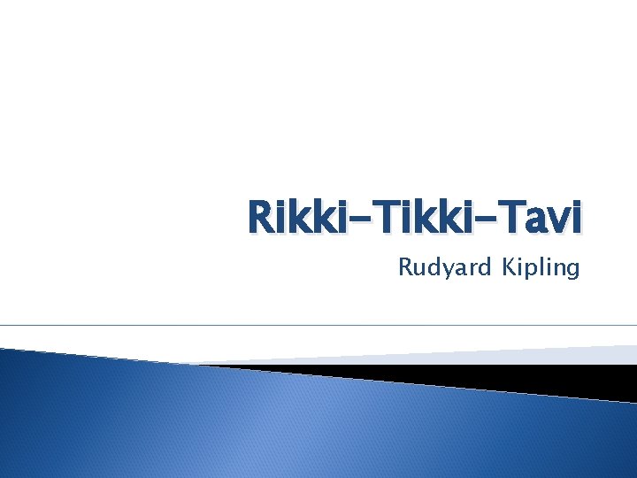 Rikki-Tavi Rudyard Kipling 