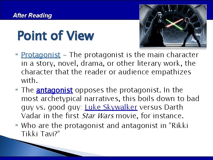 After Reading Point of View Protagonist - The protagonist is the main character in