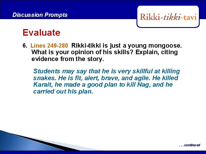 Discussion Prompts After Reading Evaluate 6. Lines 249 -280 Rikki-tikki is just a young