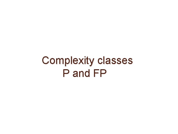 Complexity classes P and FP 