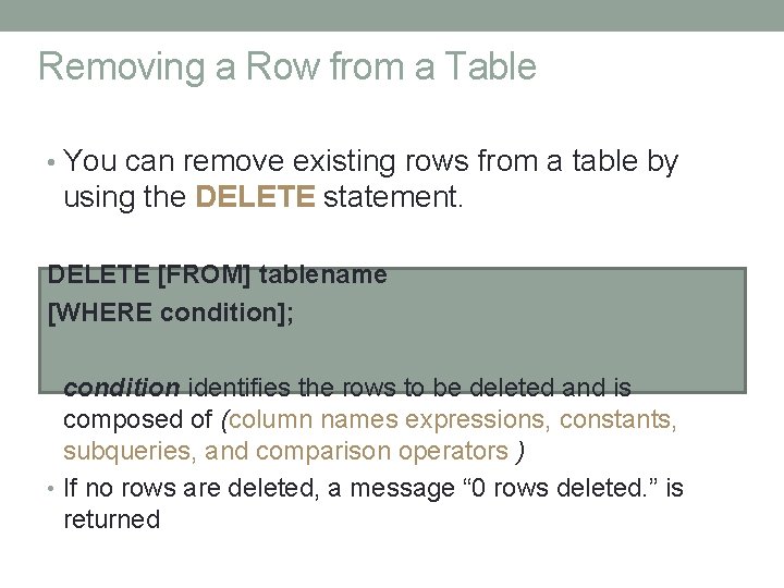 Removing a Row from a Table • You can remove existing rows from a