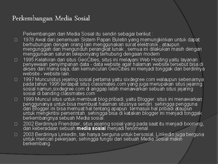 Perkembangan Media Sosial � � � Perkembangan dari Media Sosial itu sendiri sebagai berikut