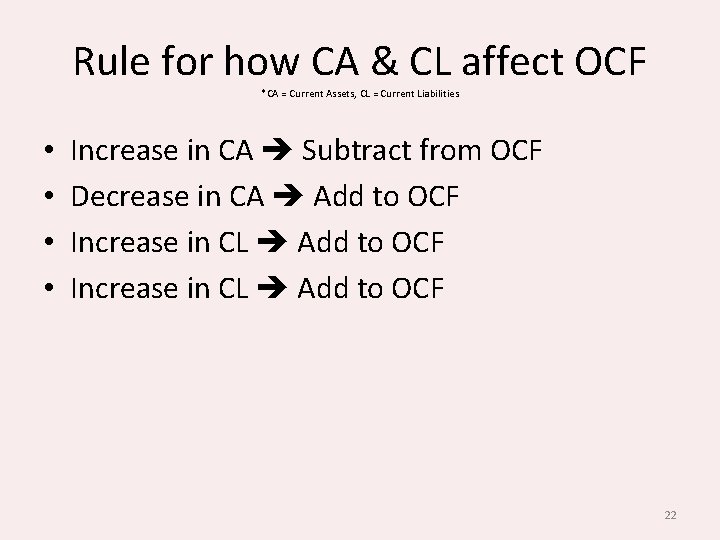 Rule for how CA & CL affect OCF *CA = Current Assets, CL =