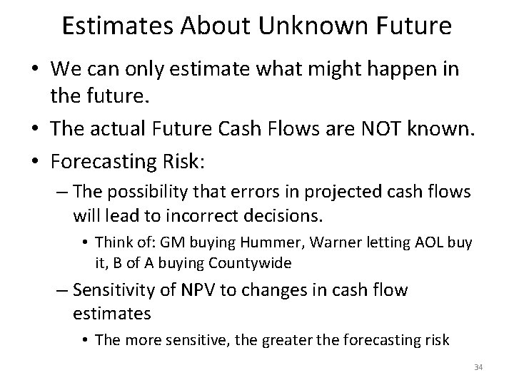 Estimates About Unknown Future • We can only estimate what might happen in the