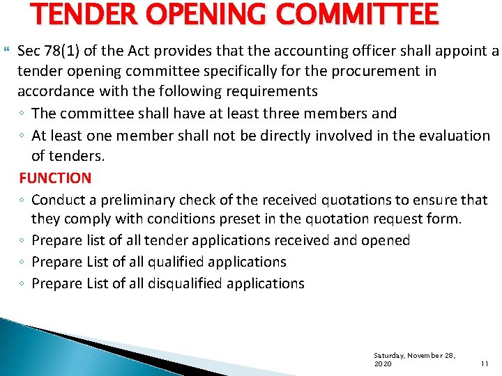 TENDER OPENING COMMITTEE Sec 78(1) of the Act provides that the accounting officer shall