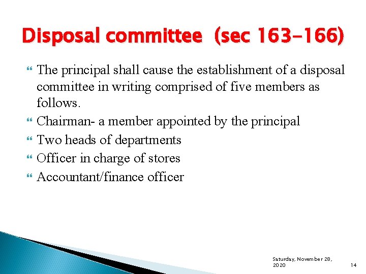Disposal committee (sec 163 -166) The principal shall cause the establishment of a disposal