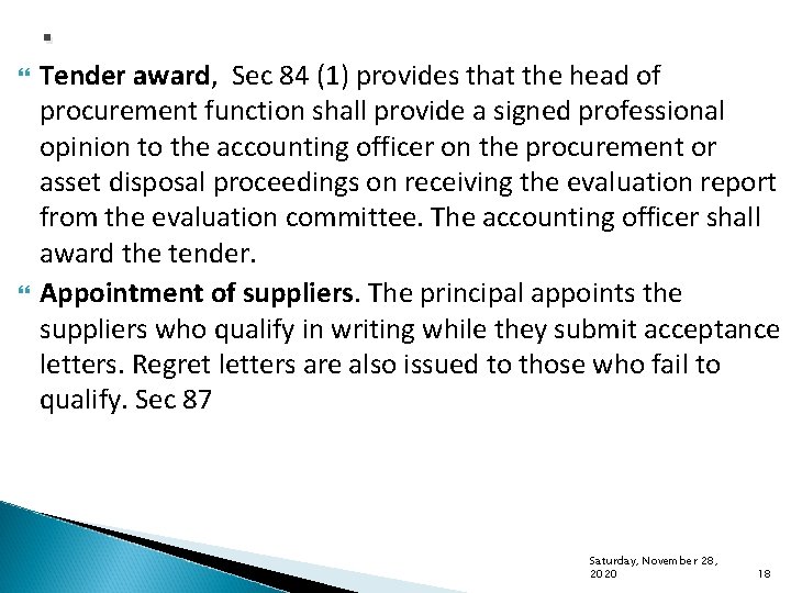 . Tender award, Sec 84 (1) provides that the head of procurement function shall