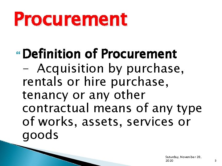 Procurement Definition of Procurement - Acquisition by purchase, rentals or hire purchase, tenancy or