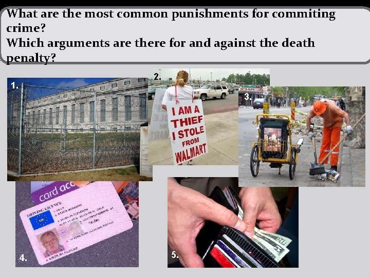 What are the most common punishments for commiting crime? Which arguments are there for What are the most common punishments for commiting crime? Which arguments are there for