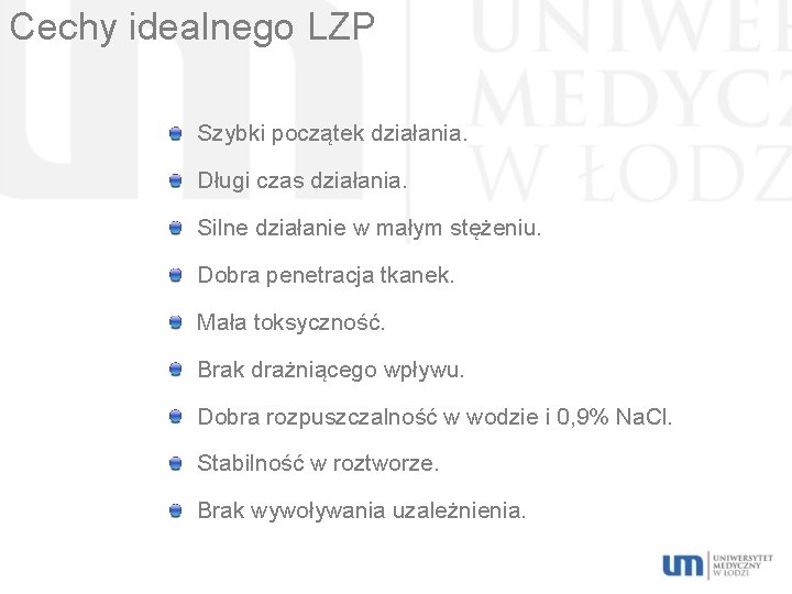 Cechy idealnego LZP Szybki początek działania. Długi czas działania. Silne działanie w małym stężeniu.
