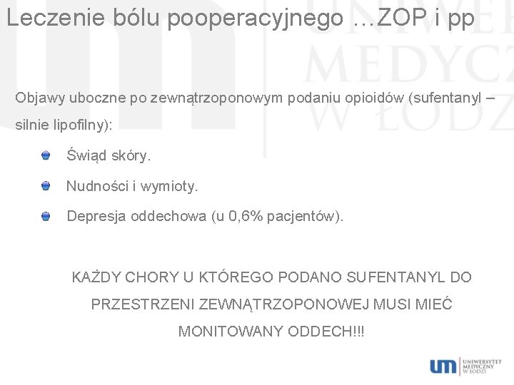 Leczenie bólu pooperacyjnego …ZOP i pp Objawy uboczne po zewnątrzoponowym podaniu opioidów (sufentanyl –