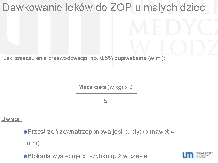 Dawkowanie leków do ZOP u małych dzieci Leki znieczulenia przewodowego, np. 0, 5% bupiwakaina