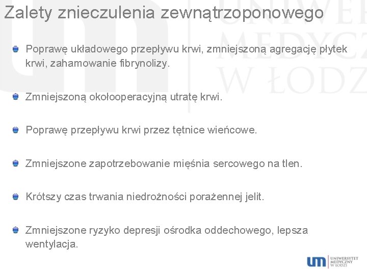 Zalety znieczulenia zewnątrzoponowego Poprawę układowego przepływu krwi, zmniejszoną agregację płytek krwi, zahamowanie fibrynolizy. Zmniejszoną