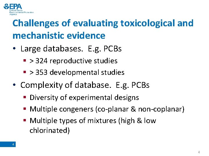 Challenges of evaluating toxicological and mechanistic evidence • Large databases. E. g. PCBs §