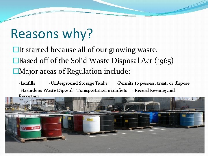 Reasons why? �It started because all of our growing waste. �Based off of the Reasons why? �It started because all of our growing waste. �Based off of the