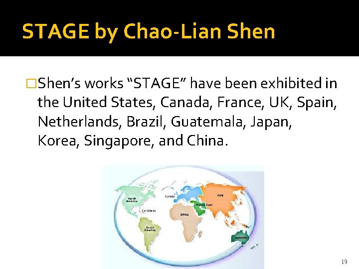 STAGE by Chao-Lian Shen �Shen’s works “STAGE” have been exhibited in the United States,