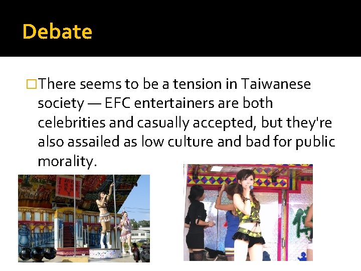 Debate �There seems to be a tension in Taiwanese society — EFC entertainers are