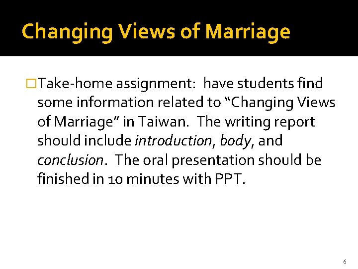 Changing Views of Marriage �Take-home assignment: have students find some information related to “Changing
