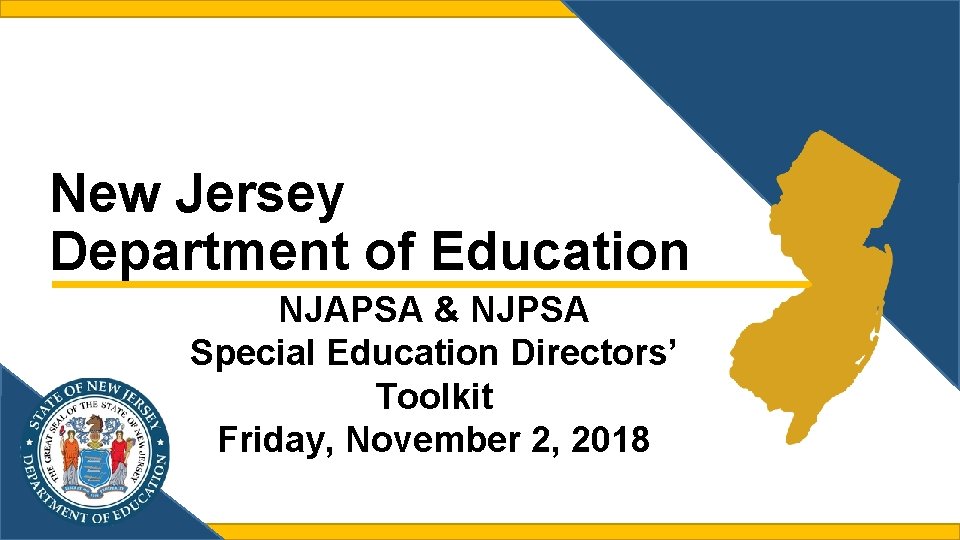 New Jersey Department of Education NJAPSA & NJPSA Special Education Directors’ Toolkit Friday, November