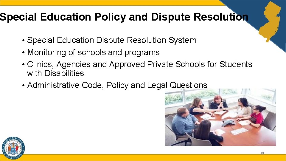 Special Education Policy and Dispute Resolution • Special Education Dispute Resolution System • Monitoring