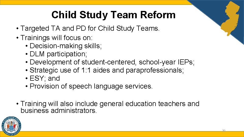 Child Study Team Reform • Targeted TA and PD for Child Study Teams. •