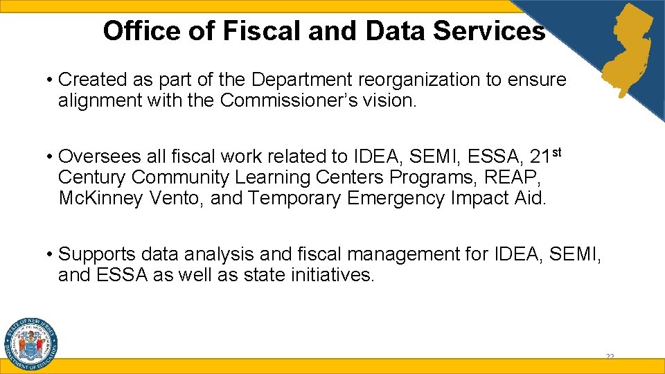 Office of Fiscal and Data Services • Created as part of the Department reorganization