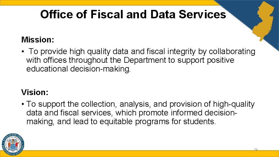 Office of Fiscal and Data Services Mission: • To provide high quality data and