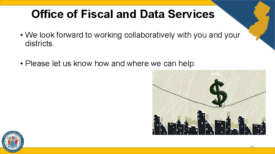Office of Fiscal and Data Services • We look forward to working collaboratively with