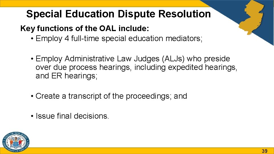 Special Education Dispute Resolution Key functions of the OAL include: • Employ 4 full-time