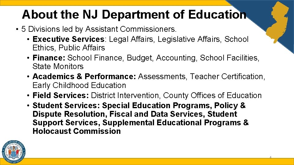 About the NJ Department of Education • 5 Divisions led by Assistant Commissioners. •