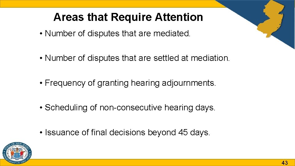 Areas that Require Attention • Number of disputes that are mediated. • Number of