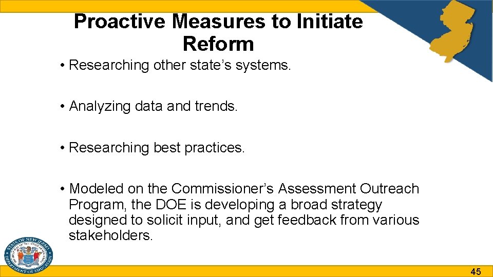 Proactive Measures to Initiate Reform • Researching other state’s systems. • Analyzing data and
