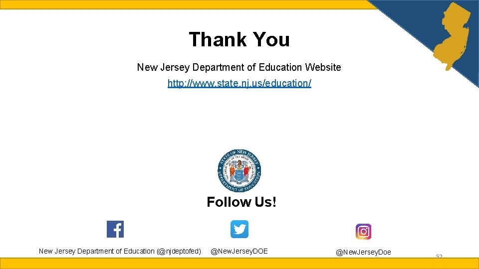 Thank You New Jersey Department of Education Website http: //www. state. nj. us/education/ Follow