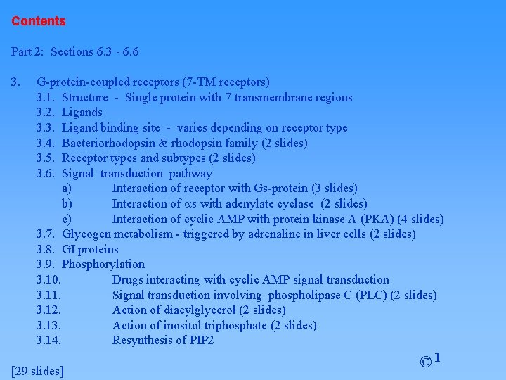 Contents Part 2: Sections 6. 3 - 6. 6 3. G-protein-coupled receptors (7 -TM