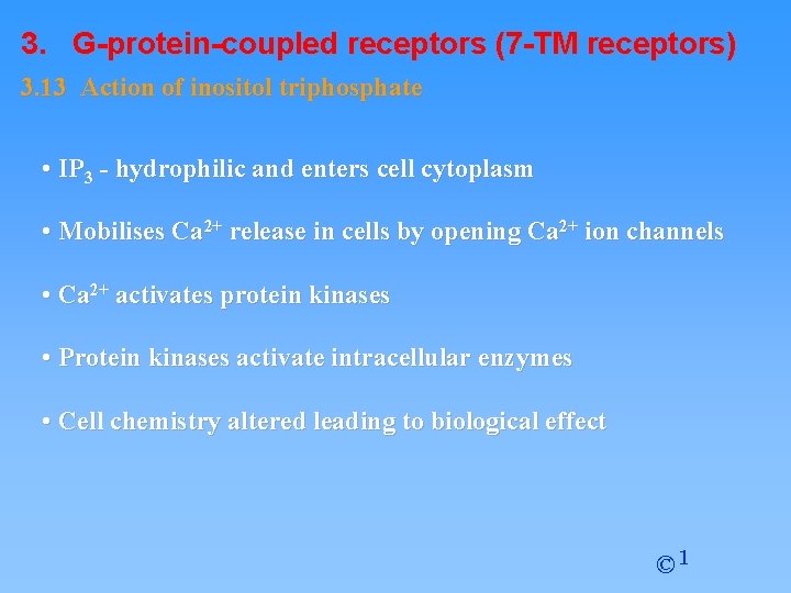 3. G-protein-coupled receptors (7 -TM receptors) 3. 13 Action of inositol triphosphate • IP