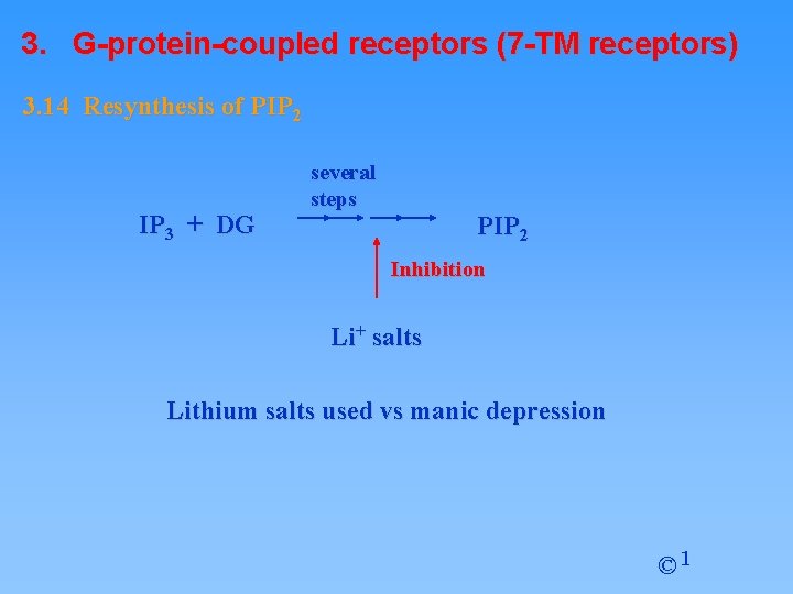 3. G-protein-coupled receptors (7 -TM receptors) 3. 14 Resynthesis of PIP 2 IP 3