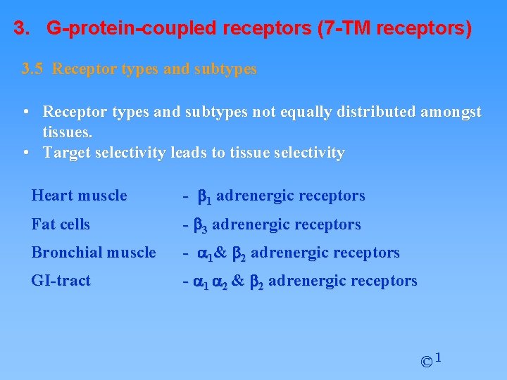 3. G-protein-coupled receptors (7 -TM receptors) 3. 5 Receptor types and subtypes • Receptor