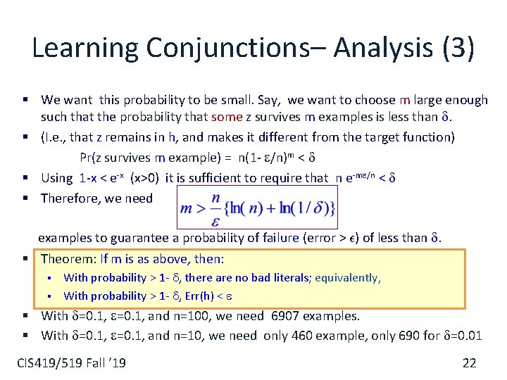 Learning Conjunctions– Analysis (3) § We want this probability to be small. Say, we