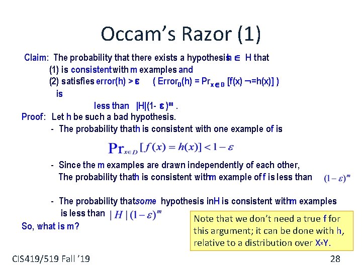 Occam’s Razor (1) Claim: The probability that there exists a hypothesish H that (1)