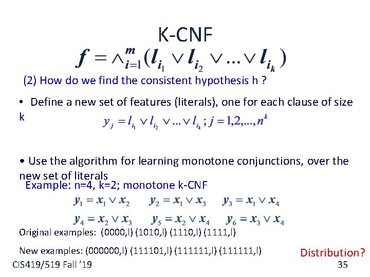 K-CNF (2) How do we find the consistent hypothesis h ? • Define a