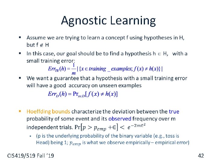 Agnostic Learning § CIS 419/519 Fall ’ 19 42 