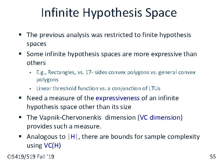 Infinite Hypothesis Space § The previous analysis was restricted to finite hypothesis spaces §