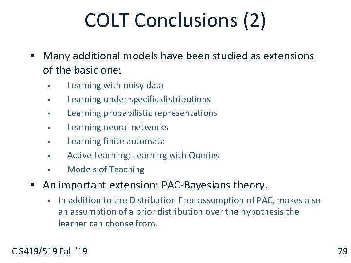 COLT Conclusions (2) § Many additional models have been studied as extensions of the