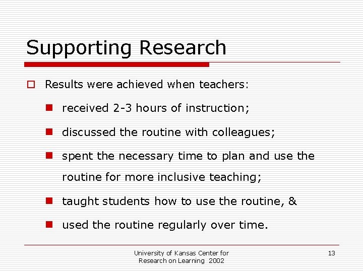 Supporting Research o Results were achieved when teachers: n received 2 -3 hours of