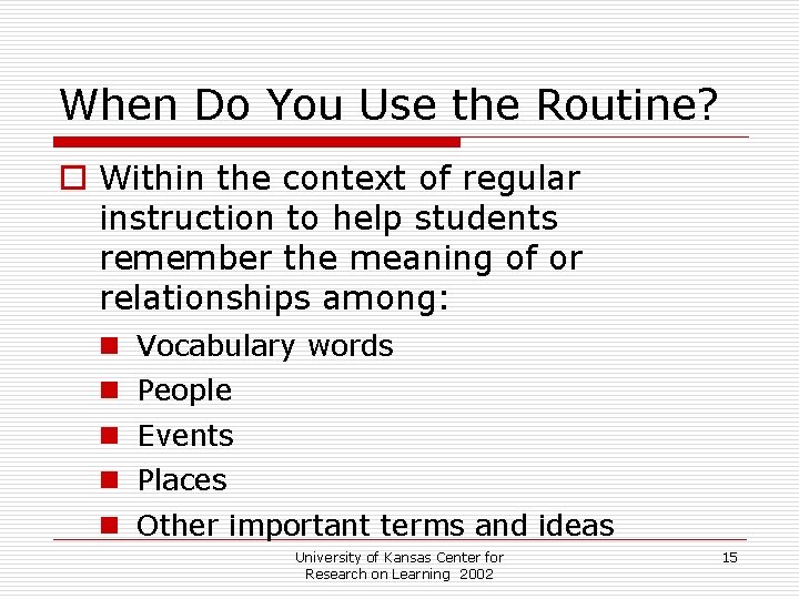 When Do You Use the Routine? o Within the context of regular instruction to