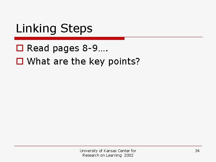 Linking Steps o Read pages 8 -9…. o What are the key points? University