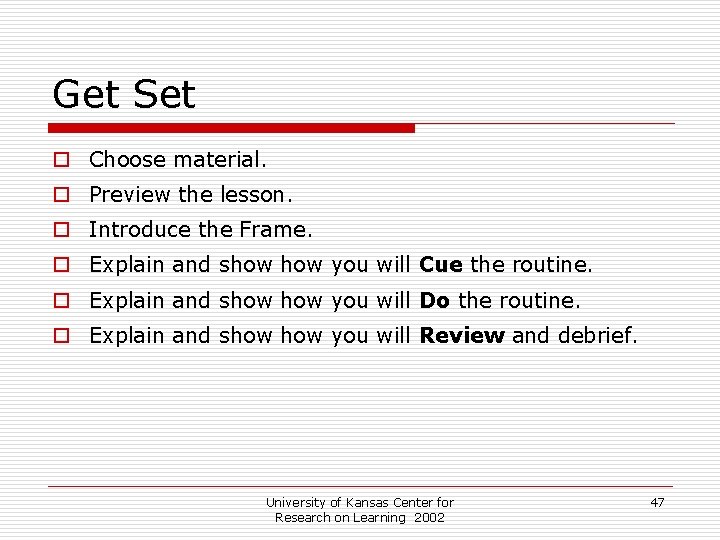 Get Set o Choose material. o Preview the lesson. o Introduce the Frame. o