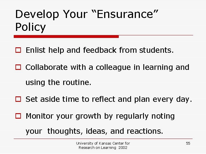 Develop Your “Ensurance” Policy o Enlist help and feedback from students. o Collaborate with