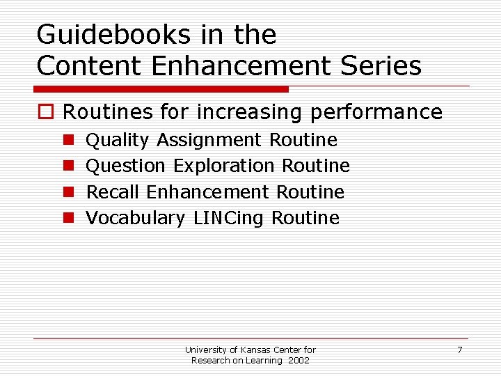 Guidebooks in the Content Enhancement Series o Routines for increasing performance n n Quality